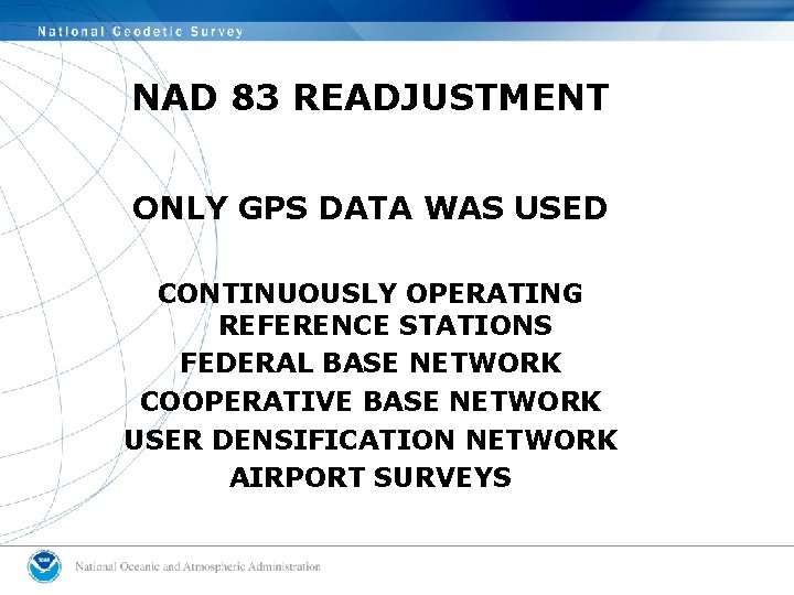 NAD 83 READJUSTMENT ONLY GPS DATA WAS USED CONTINUOUSLY OPERATING REFERENCE STATIONS FEDERAL BASE