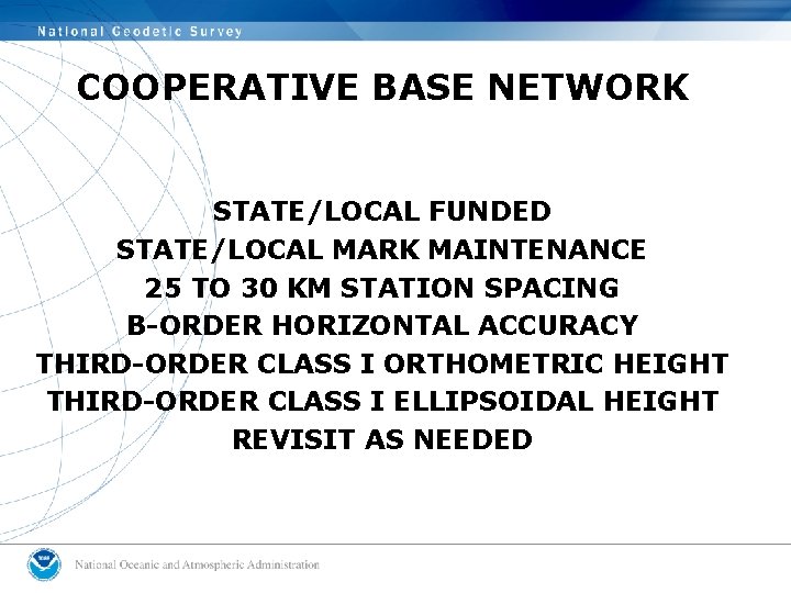 COOPERATIVE BASE NETWORK STATE/LOCAL FUNDED STATE/LOCAL MARK MAINTENANCE 25 TO 30 KM STATION SPACING