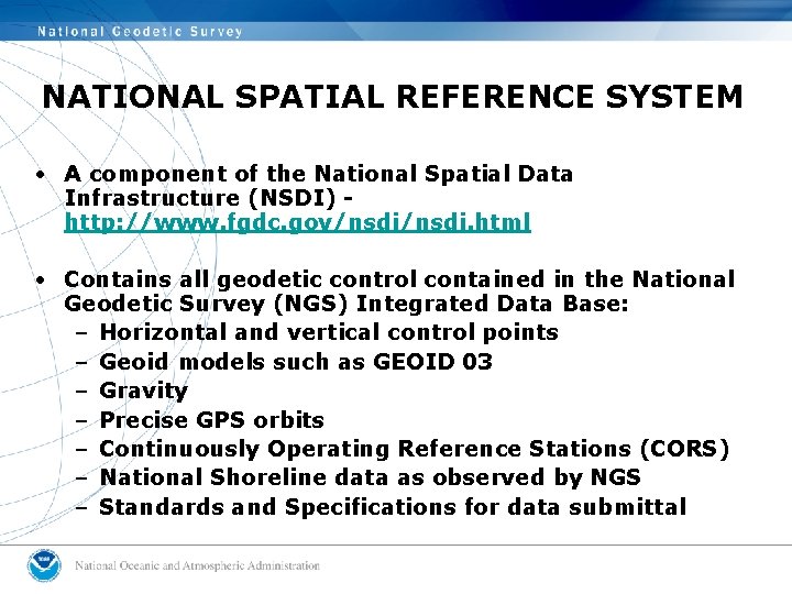 NATIONAL SPATIAL REFERENCE SYSTEM • A component of the National Spatial Data Infrastructure (NSDI)