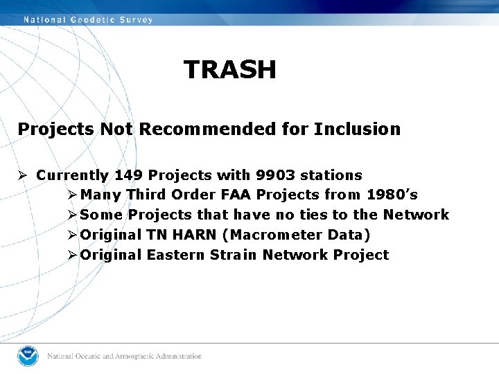 TRASH Projects Not Recommended for Inclusion Ø Currently 149 Projects with 9903 stations Ø