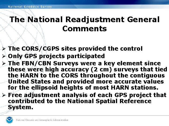 The National Readjustment General Comments Ø The CORS/CGPS sites provided the control Ø Only