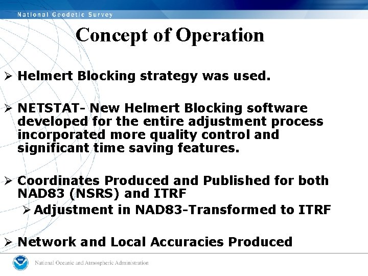 Concept of Operation Ø Helmert Blocking strategy was used. Ø NETSTAT- New Helmert Blocking