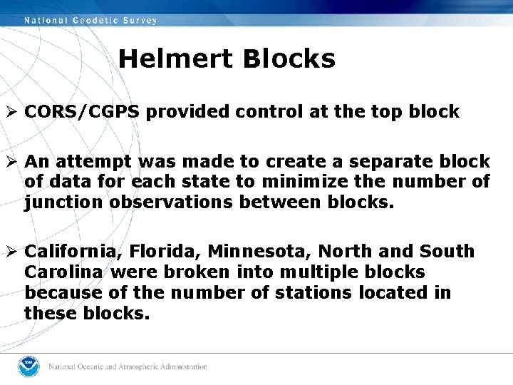 Helmert Blocks Ø CORS/CGPS provided control at the top block Ø An attempt was