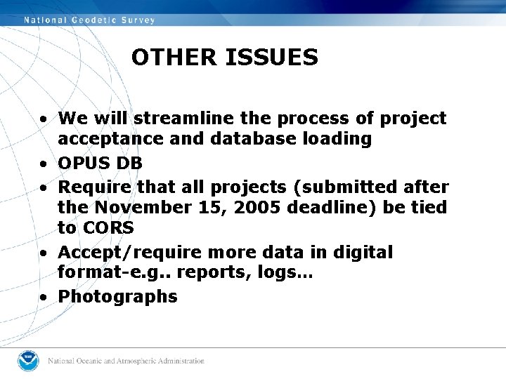 OTHER ISSUES • We will streamline the process of project acceptance and database loading