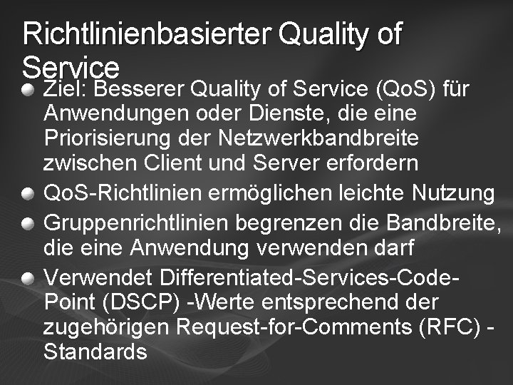 Richtlinienbasierter Quality of Service Ziel: Besserer Quality of Service (Qo. S) für Anwendungen oder