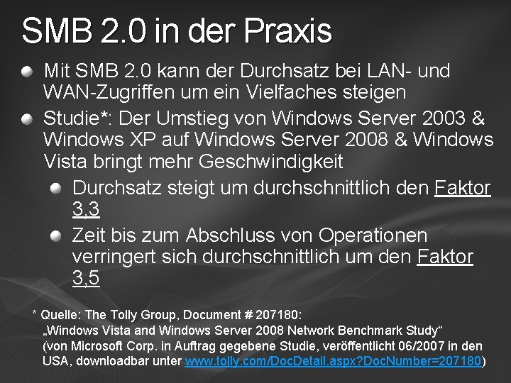 SMB 2. 0 in der Praxis Mit SMB 2. 0 kann der Durchsatz bei