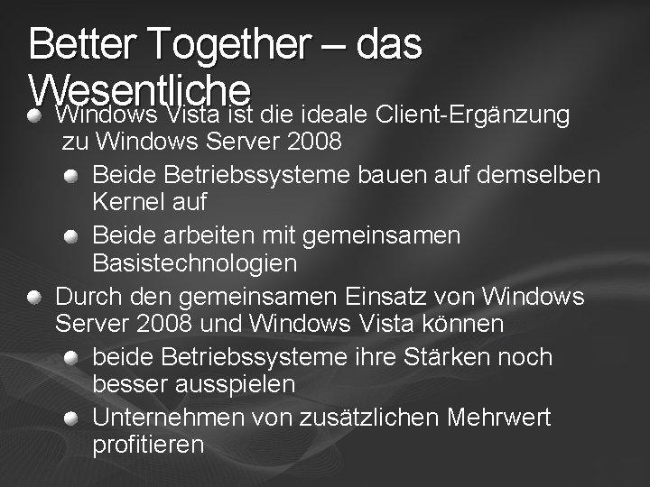 Better Together – das Wesentliche Windows Vista ist die ideale Client-Ergänzung zu Windows Server