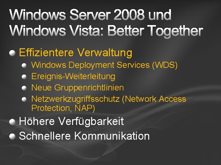 Windows Server 2008 und Windows Vista: Better Together Effizientere Verwaltung Windows Deployment Services (WDS)