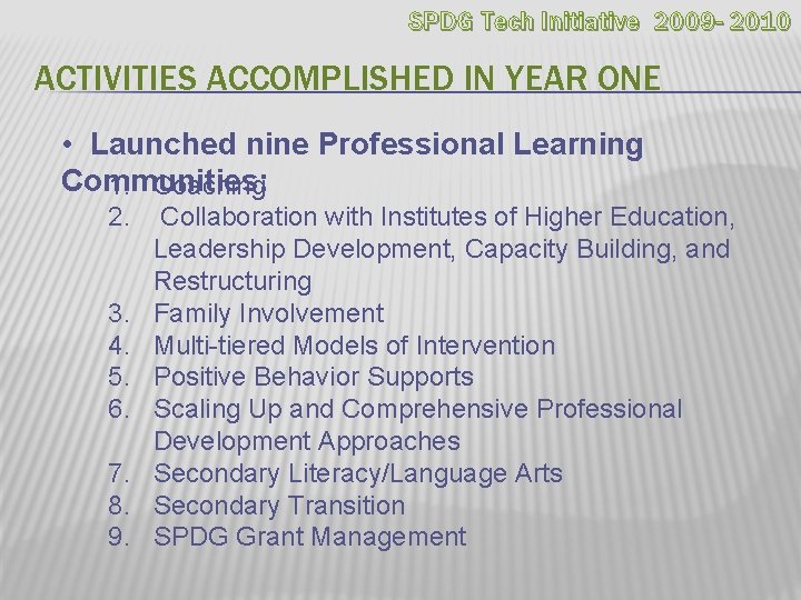 SPDG Tech Initiative 2009 - 2010 ACTIVITIES ACCOMPLISHED IN YEAR ONE • Launched nine