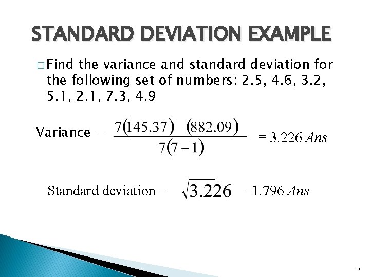 STANDARD DEVIATION EXAMPLE � Find the variance and standard deviation for the following set