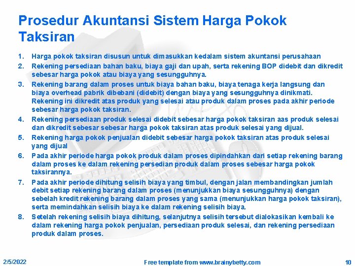 Prosedur Akuntansi Sistem Harga Pokok Taksiran 1. 2. 3. 4. 5. 6. 7. 8.