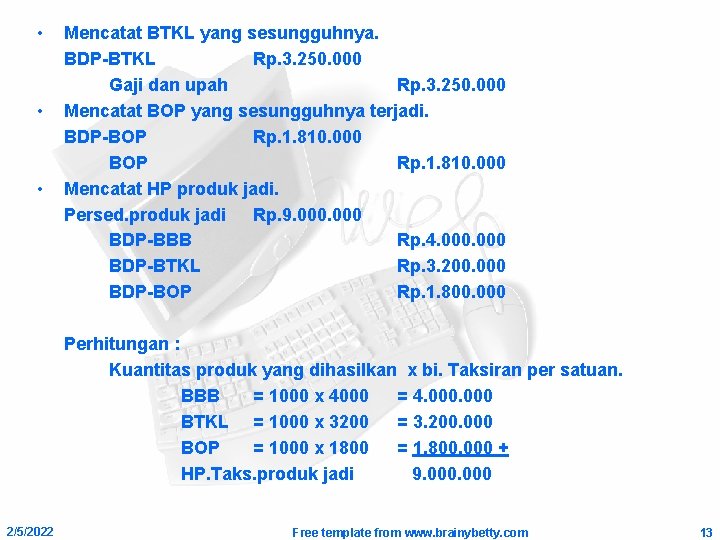  • • • Mencatat BTKL yang sesungguhnya. BDP-BTKL Rp. 3. 250. 000 Gaji