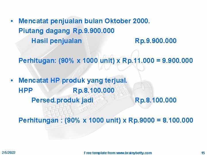  • Mencatat penjualan bulan Oktober 2000. Piutang dagang Rp. 9. 900. 000 Hasil