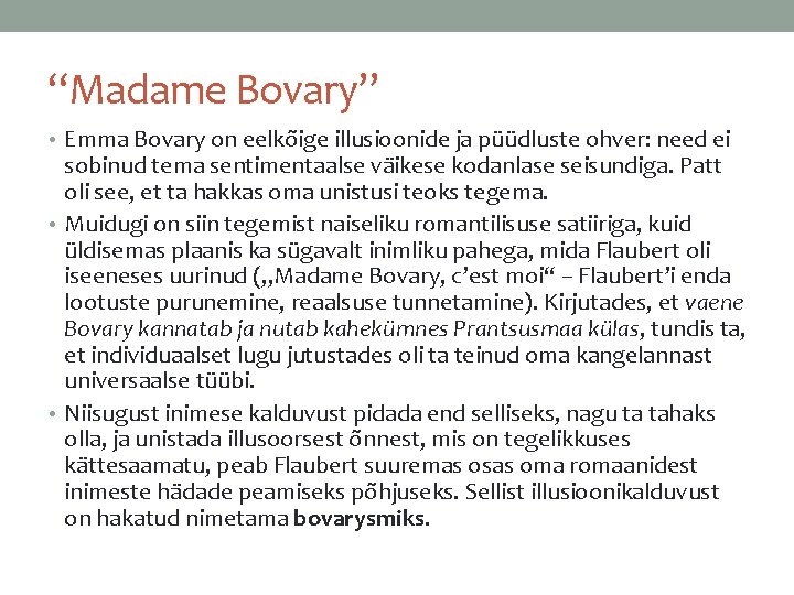 “Madame Bovary” • Emma Bovary on eelkõige illusioonide ja püüdluste ohver: need ei sobinud