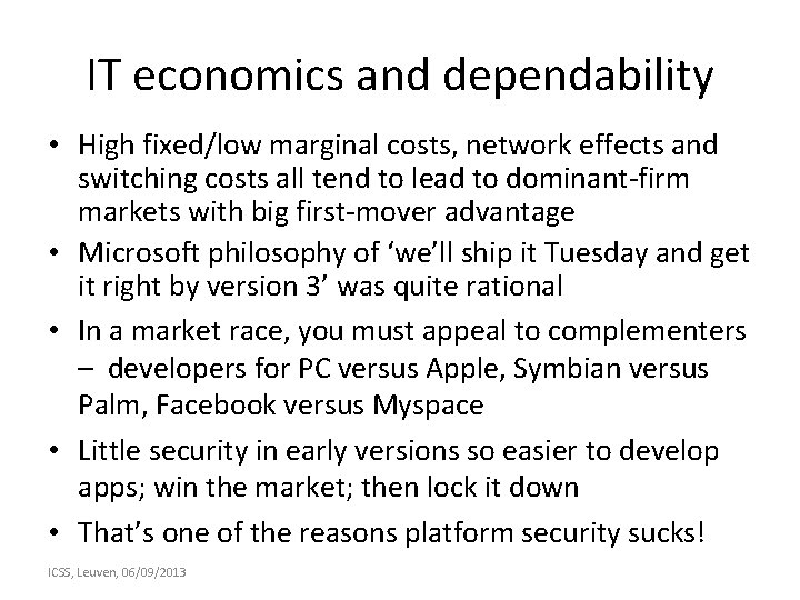 IT economics and dependability • High fixed/low marginal costs, network effects and switching costs