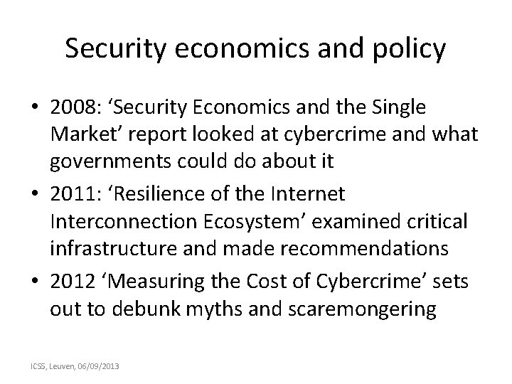 Security economics and policy • 2008: ‘Security Economics and the Single Market’ report looked