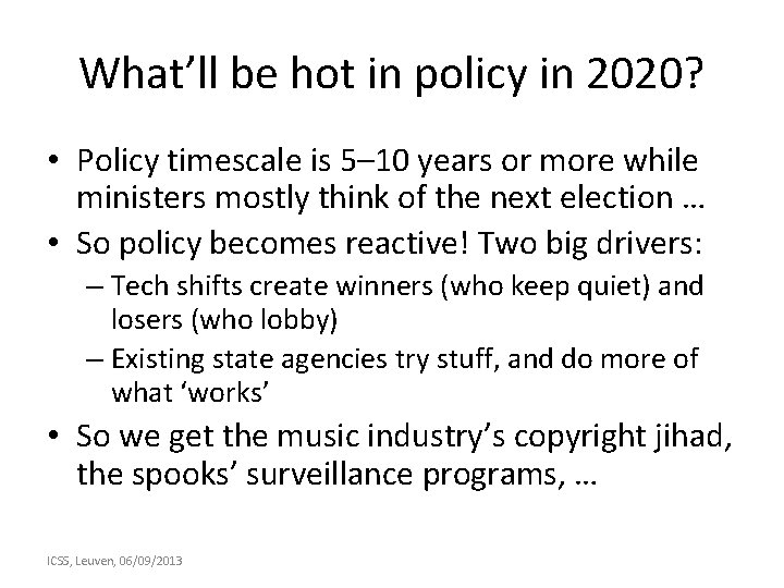 What’ll be hot in policy in 2020? • Policy timescale is 5– 10 years