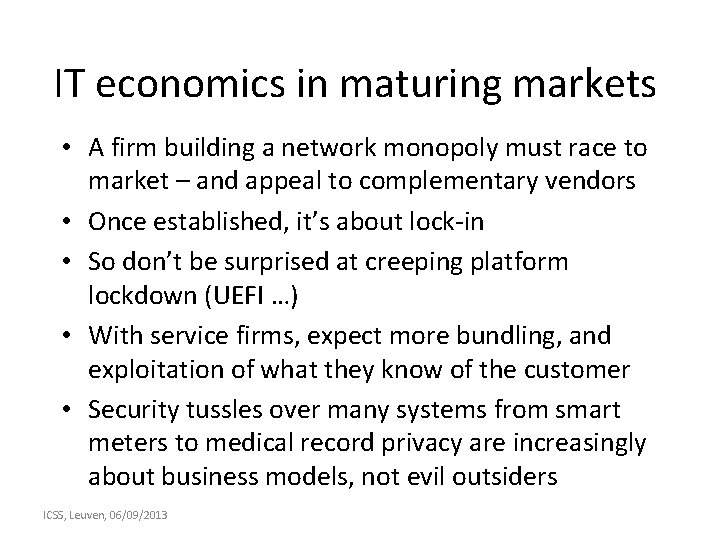 IT economics in maturing markets • A firm building a network monopoly must race