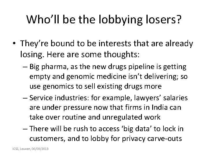 Who’ll be the lobbying losers? • They’re bound to be interests that are already