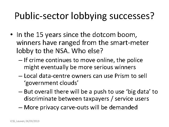 Public-sector lobbying successes? • In the 15 years since the dotcom boom, winners have