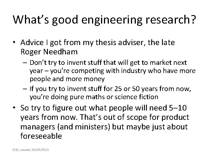 What’s good engineering research? • Advice I got from my thesis adviser, the late