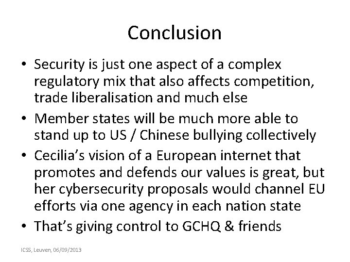 Conclusion • Security is just one aspect of a complex regulatory mix that also