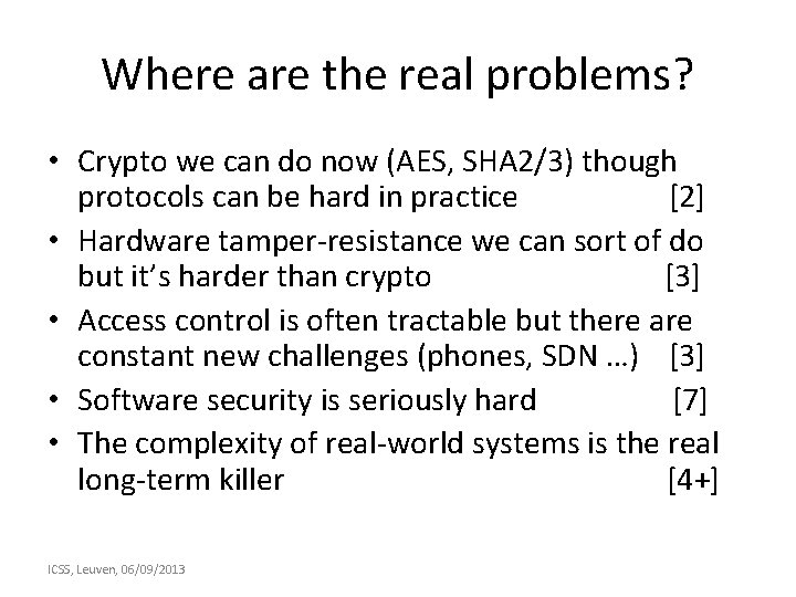 Where are the real problems? • Crypto we can do now (AES, SHA 2/3)