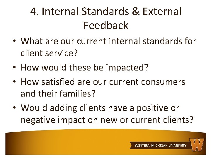 4. Internal Standards & External Feedback • What are our current internal standards for