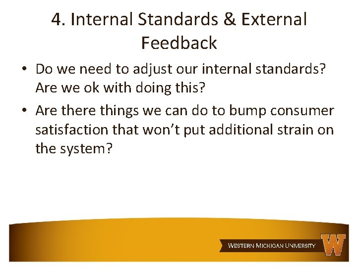 4. Internal Standards & External Feedback • Do we need to adjust our internal