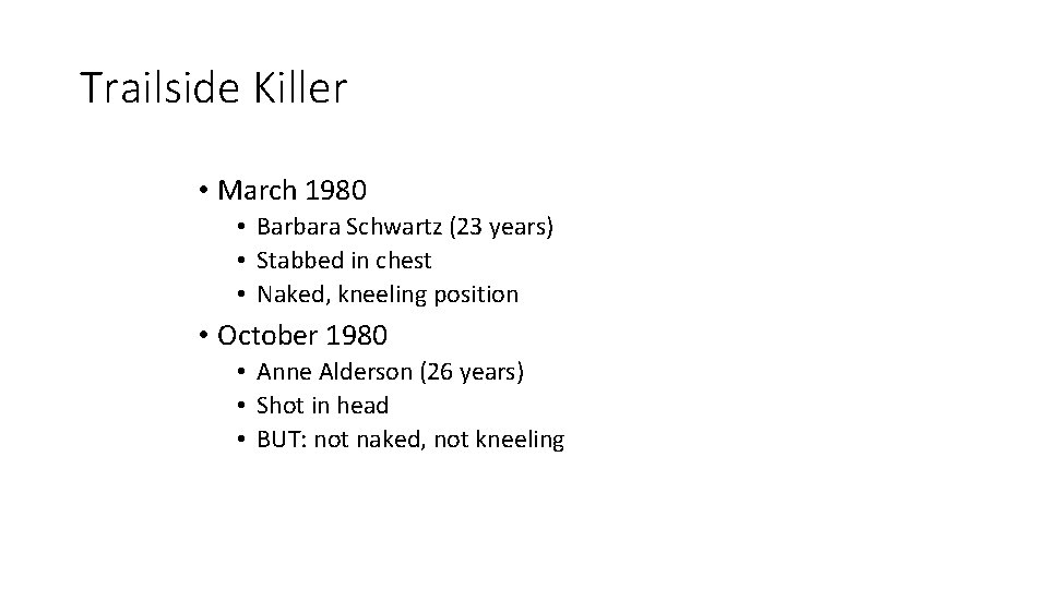 Trailside Killer • March 1980 • Barbara Schwartz (23 years) • Stabbed in chest
