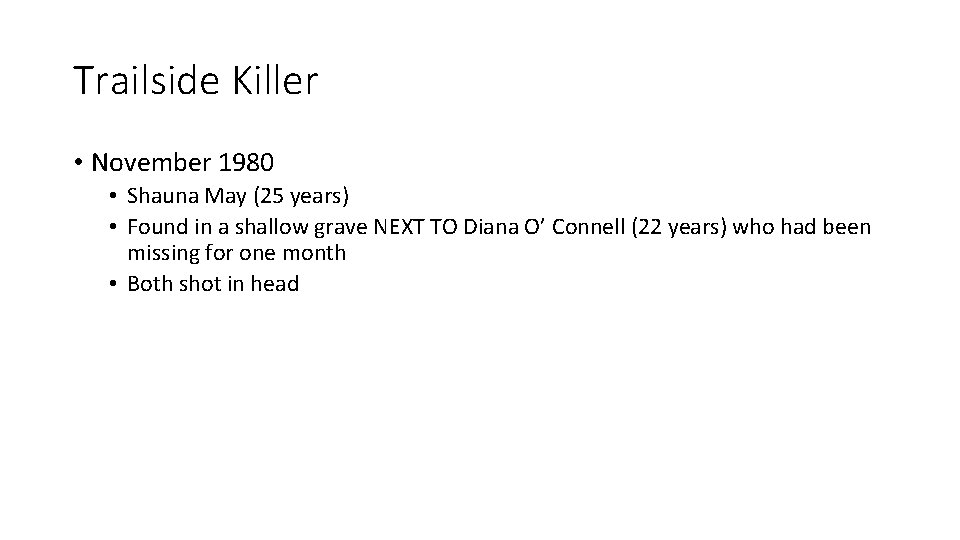 Trailside Killer • November 1980 • Shauna May (25 years) • Found in a