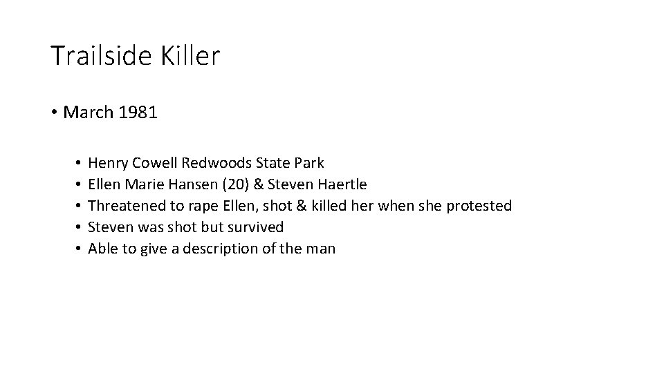 Trailside Killer • March 1981 • • • Henry Cowell Redwoods State Park Ellen