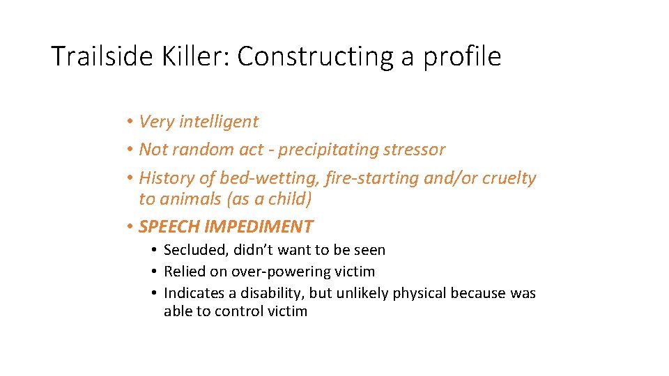 Trailside Killer: Constructing a profile • Very intelligent • Not random act - precipitating