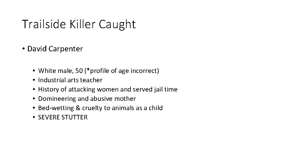 Trailside Killer Caught • David Carpenter • • • White male, 50 (*profile of