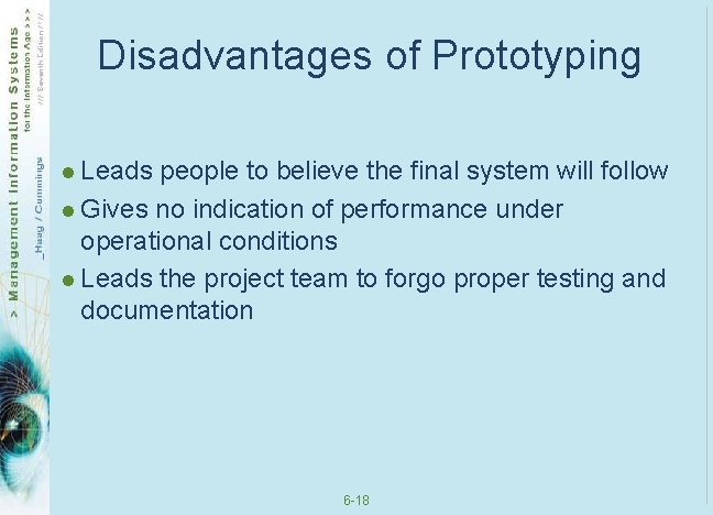 Disadvantages of Prototyping l Leads people to believe the final system will follow l