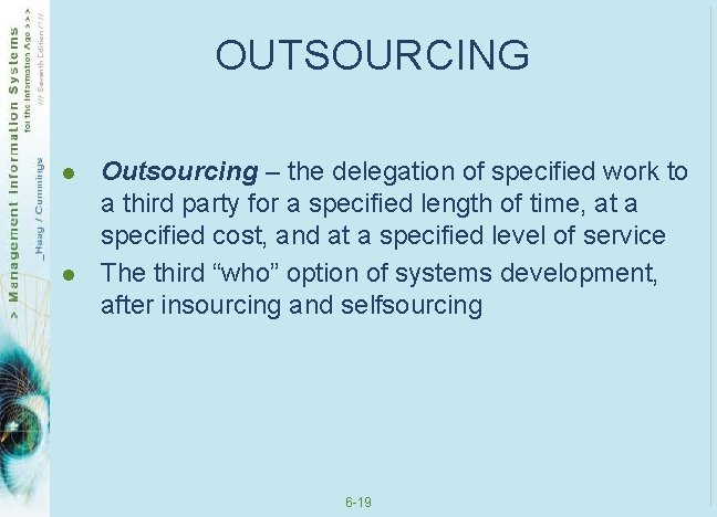 OUTSOURCING l l Outsourcing – the delegation of specified work to a third party