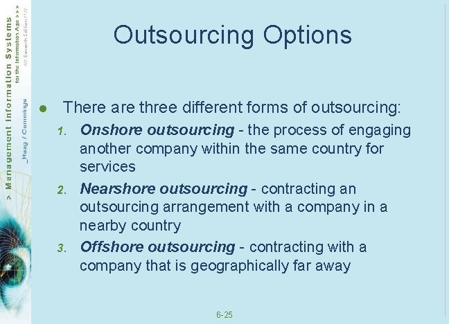Outsourcing Options l There are three different forms of outsourcing: 1. 2. 3. Onshore