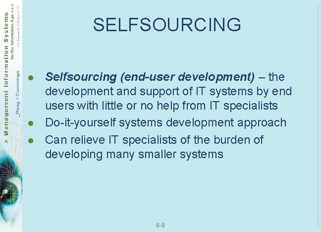 SELFSOURCING l l l Selfsourcing (end-user development) – the development and support of IT