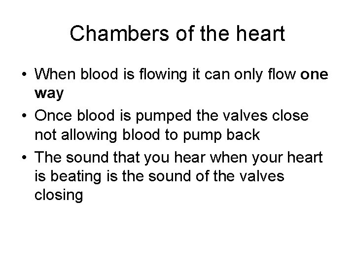 Chambers of the heart • When blood is flowing it can only flow one Chambers of the heart • When blood is flowing it can only flow one