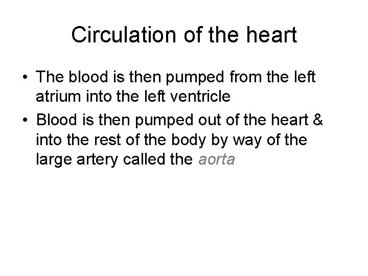 Circulation of the heart • The blood is then pumped from the left atrium Circulation of the heart • The blood is then pumped from the left atrium