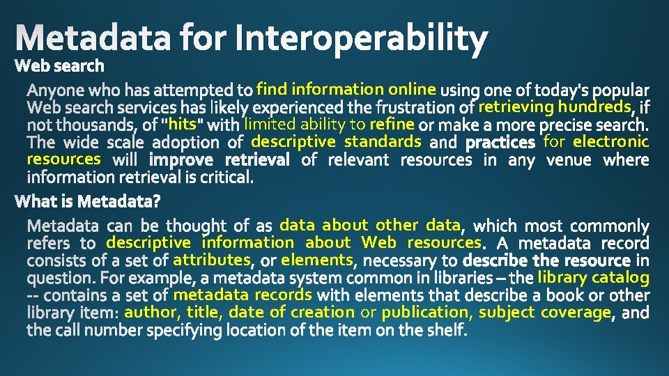 Metadata for Interoperability find information online hits resources limited ability to refine descriptive standards