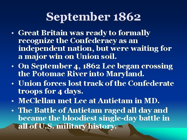 September 1862 • Great Britain was ready to formally recognize the Confederacy as an