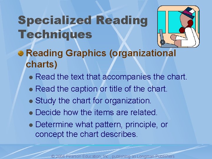 Specialized Reading Techniques Reading Graphics (organizational charts) Read the text that accompanies the chart.