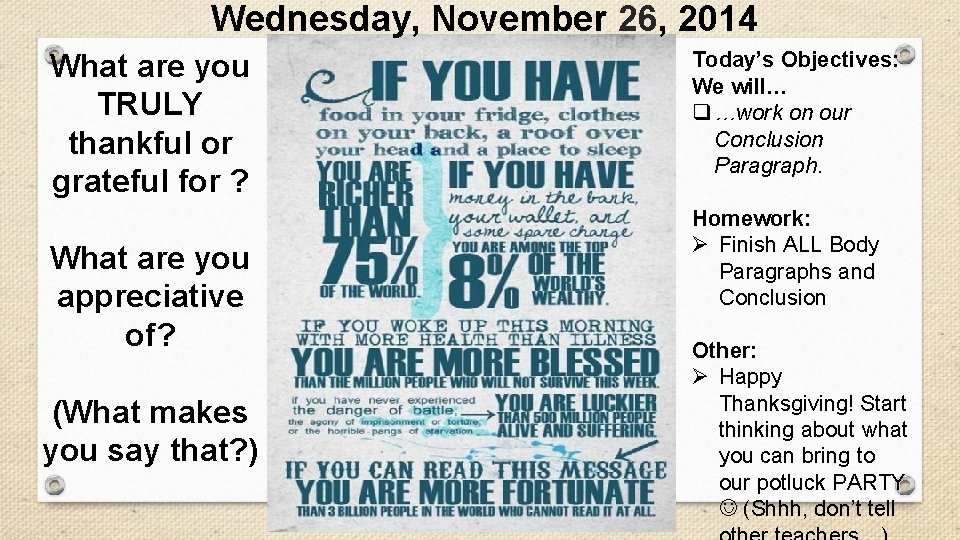 Wednesday, November 26, 2014 What are you TRULY thankful or grateful for ? What