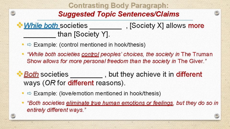 Contrasting Body Paragraph: Suggested Topic Sentences/Claims v. While both societies ____ , [Society X]