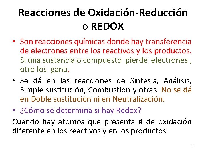 Reacciones de Oxidación-Reducción o REDOX • Son reacciones químicas donde hay transferencia de electrones