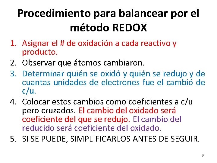 Procedimiento para balancear por el método REDOX 1. Asignar el # de oxidación a