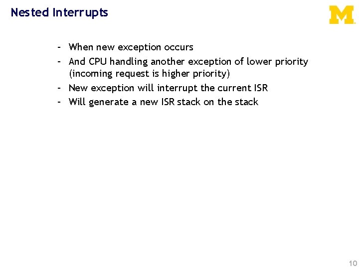 Nested Interrupts – When new exception occurs – And CPU handling another exception of