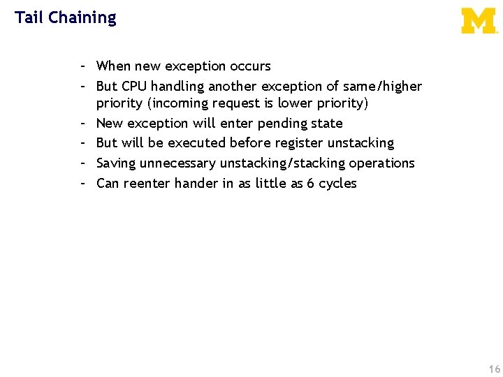 Tail Chaining – When new exception occurs – But CPU handling another exception of