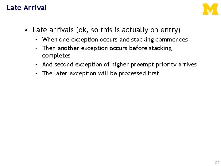 Late Arrival • Late arrivals (ok, so this is actually on entry) – When